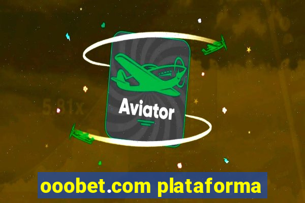 ooobet.com plataforma